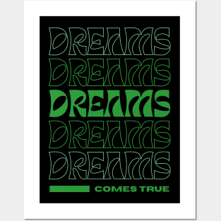 Dreams Comes True Posters and Art